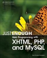 Just Enough Web Programming with XHTML, PHP, and MySQL 159863481X Book Cover