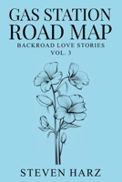 Gas Station Road Map: Backroad Love Stories, Volume 3 1976823420 Book Cover