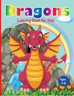 Dragons Coloring Book for Kids: Fantastic Dragons Coloring Book for Boys, Girls, Toddlers, Preschoolers, Kids 3-8 B083XVJ9K9 Book Cover