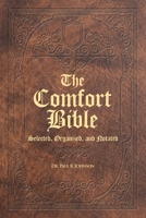 The Comfort Bible: Selected, Organized, and Notated 1664253491 Book Cover