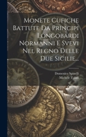 Monete Cufiche Battute Da Principi Longobardi Normanni E Svevi Nel Regno Delle Due Sicilie... 1020534826 Book Cover