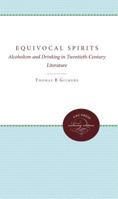 Equivocal Spirits: Alcoholism and Drinking in Twentieth-Century Literature 0807841749 Book Cover
