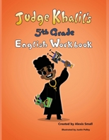 Judge Khalil's 5th Grade English Workbook B08N3JG3MS Book Cover
