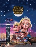 The Day of the Children's Crowns: The Story That Will Change a Centuries'-Old Tradition. the Tooth Fairy and Her Assistant Teethy Mouse El Rat�n de Los Dientes, Become Collaborative Heroes in Dental P 1973949466 Book Cover
