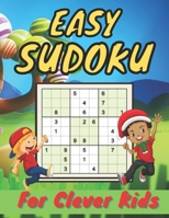 Easy Sudoku For Clever Kids: This Graceful Sudoku Book for Kids, Improve Skills by Solving Sudoku Puzzles Anytime B08RR7GDM3 Book Cover