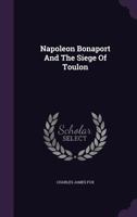 Napoleon Bonaparte and the Siege of Toulon .. 0857063529 Book Cover