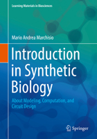 Introduction to Synthetic Biology: About Modeling, Computation, and Circuit Design 9811087512 Book Cover