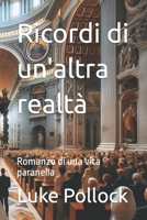 Ricordi di un'altra realtà: Romanzo di una vita paranella B0CVNRK1WC Book Cover