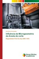 Influência da Microgeometria da Aresta de corte: Rugosidade Final do Aço SAE 1045 6139611857 Book Cover