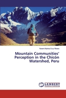 Mountain Communities' Perception in the Chicón Watershed, Peru 6137322238 Book Cover