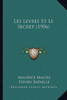 Les Levres Et Le Secret (1906) 1143368916 Book Cover