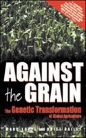 Against the Grain: Genetic Transformation of Global Agriculture 1853836575 Book Cover