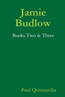 Jamie Budlow - Books Two & Three 1312845805 Book Cover