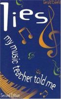 Lies My Music Teacher Told Me: Music Theory for Grownups 1886209111 Book Cover