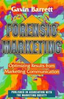 Forensic Marketing: Optimizing Results from Marketing Communication : The Essential Guide (Mcgraw-Hill Marketing for Professionals.) 0077079000 Book Cover