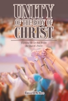 Unity of the Body of Christ: Exposing the Lie that Drains the Church's Power 1638146837 Book Cover