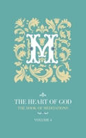 The Heart of God: The Book of Meditations B08P3GTPW8 Book Cover