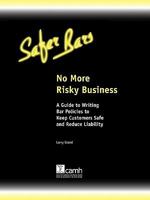 No More Risky Business: A Guide to Writing Bar Policies to Keep Customers Safe and Avoid Liability 0888687397 Book Cover