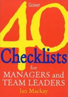 40 Checklists for Managers and Team Leaders 0566079844 Book Cover
