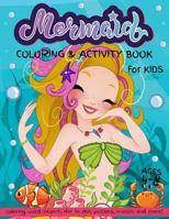 Mermaid Coloring and Activity Book for Kids Ages 4-8: Coloring, Word Search, Dot to Dot, Puzzles, Mazes and More! 1798643650 Book Cover