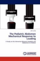 The Pediatric Abdomen Mechanical Response to Loading 3846596078 Book Cover