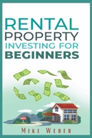 Rental Property Investing for Beginners: A Smart Strategy for Building Wealth, Securing Financial Independence and Generating Passive Income null Book Cover