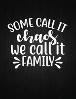 Some call it chaos, we call it family: Recipe Notebook to Write In Favorite Recipes - Best Gift for your MOM - Cookbook For Writing Recipes - Recipes and Notes for Your Favorite for Women, Wife, Mom 8 1694409228 Book Cover