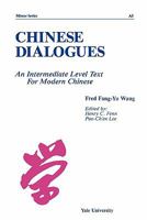 Chinese Dialogues: An Intermediate Level Text for Modern Chinese (Far Eastern Publications Series) 0887100147 Book Cover