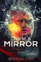 Charlie's Mirror 0578910004 Book Cover