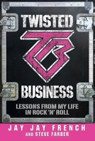Twisted Business: Lessons from My Life in Rock 'n' Roll 0795300468 Book Cover