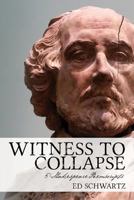Witness to Collapse: 5 Shakespeare Poemscripts 1547041447 Book Cover