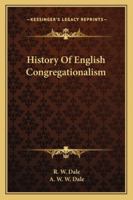 History Of English Congregationalism 1018104496 Book Cover