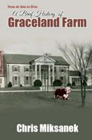 From de Soto to Elvis: A Brief History of Graceland Farm 1500297631 Book Cover