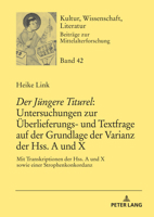 «Der Juengere Titurel»: Untersuchungen zur Ueberlieferungs- und Textfrage auf der Grundlage der Varianz der Hss. A und X: Mit Transkriptionen der Hss. ... Wissenschaft, Literatur 42) 3631806507 Book Cover