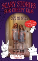 Scary Stories for Creepy Kids: Short and Spooky with a Side of Silly 1958363227 Book Cover