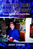 Father and Sons Hobby (Dreams Do Come True) Gary Joe Story 1410787109 Book Cover