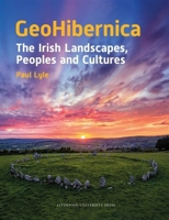 GeoHibernia: The Irish Landscape, Its People and Culture 1780461089 Book Cover