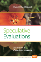 Speculative Evaluations: Essays on a Pluralistic Universe 904203484X Book Cover