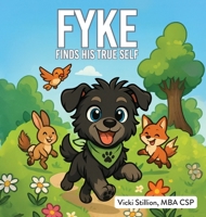FYKE Finds His True Self B0G6H99BP7 Book Cover