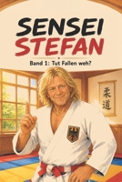 Sensei Stefan: Tut Fallen weh (German Edition) B0H8DF3PNK Book Cover