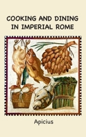 Cooking and Dining in Imperial Rome 1963956591 Book Cover