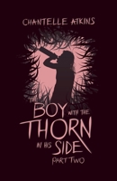 The Boy With The Thorn In His Side:Part Two 1493737368 Book Cover
