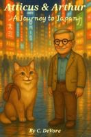 Atticus and Arthur: A Journey to Japan (Atticus & Arthur: World Adventures) B0G4JMMZB2 Book Cover