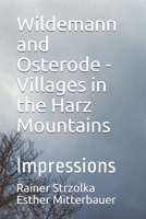 Wildemann and Osterode - Villages in the Harz Mountains: Impressions 1086506332 Book Cover