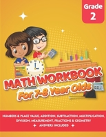 Math Workbook for 7-8 Year Olds: Math Practice Exercise Book 2nd grade (Answers Included) - Comparing, Ordering Numbers, Addition, Subtraction, ... Fractions, Geometry and Measurement - Grade 2 B0917Y6TR4 Book Cover