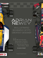 Adrian Newey: An Illustrated Biography of F1’s Greatest Designer 1836008910 Book Cover
