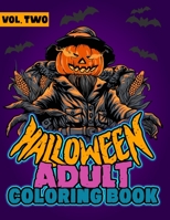 Halloween Adult Coloring Book Vol. Two: A Halloween coloring book for adults. Full of spooky and fun pages featuring Scary Clowns, Monsters, Day Of ... as you color these dazzling illustrations. B08GB7MLDJ Book Cover