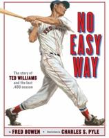 No Easy Way: The Story of Ted Williams and the Last .400 Season 0525478779 Book Cover