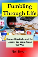 Fumbling Through Life: Humor, Heartache and the Lessons Learned Along the Way (Reading Pleasure Series) B0DZXCZH6B Book Cover