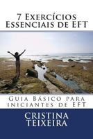 7 Exerc�cios Essenciais de EFT: Guia B�sico para iniciantes de EFT 1501000667 Book Cover